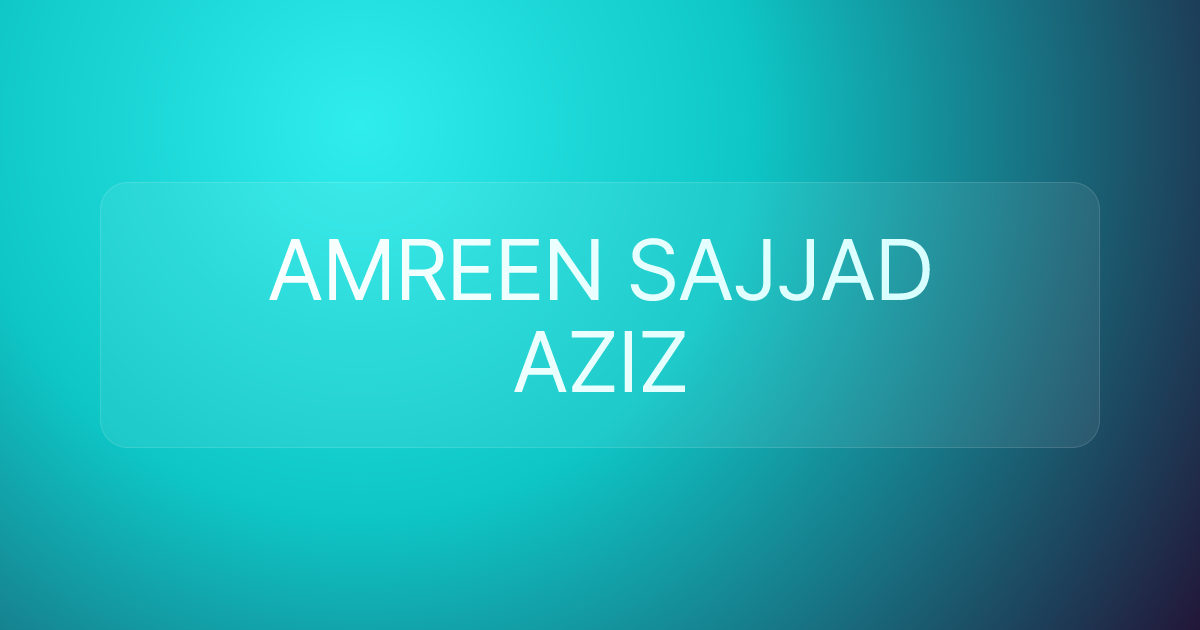 AMREEN SAJJAD AZIZ