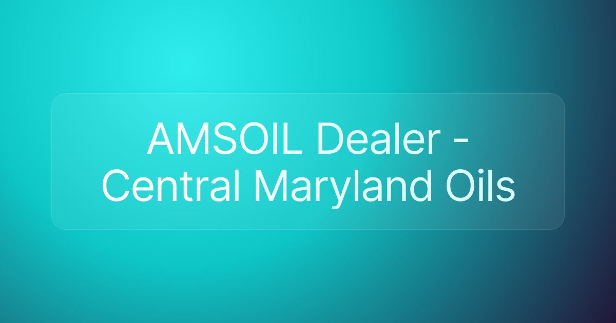 AMSOIL Dealer - Central Maryland Oils