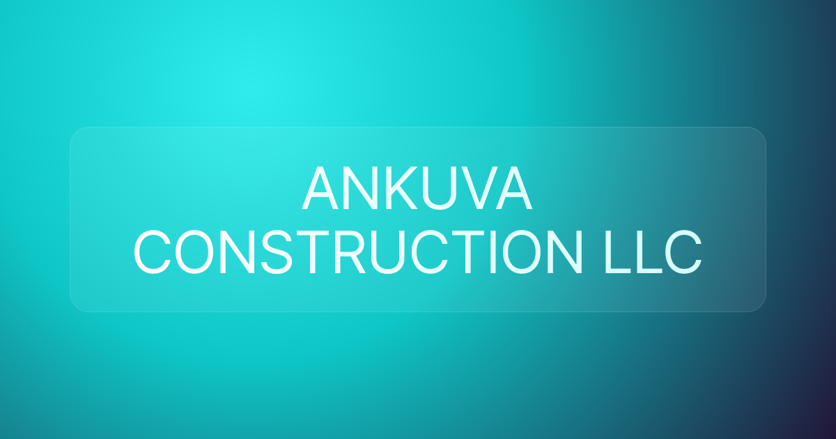 ANKUVA CONSTRUCTION LLC