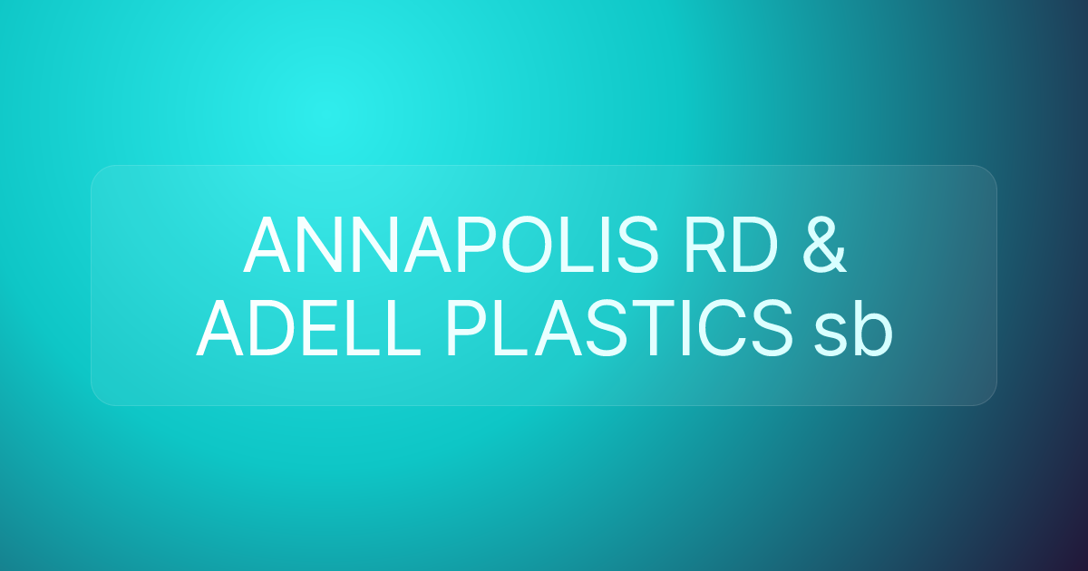 ANNAPOLIS RD & ADELL PLASTICS sb