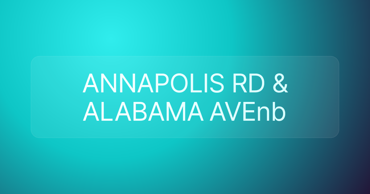 ANNAPOLIS RD & ALABAMA AVEnb