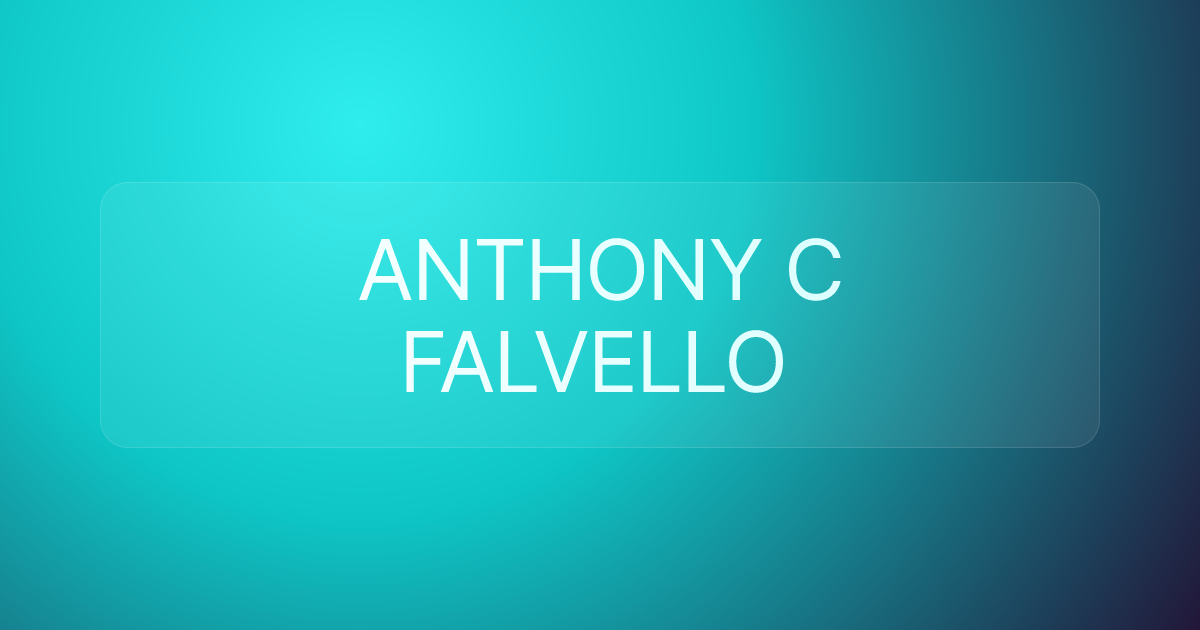 ANTHONY C FALVELLO
