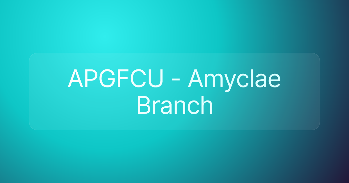 APGFCU - Amyclae Branch