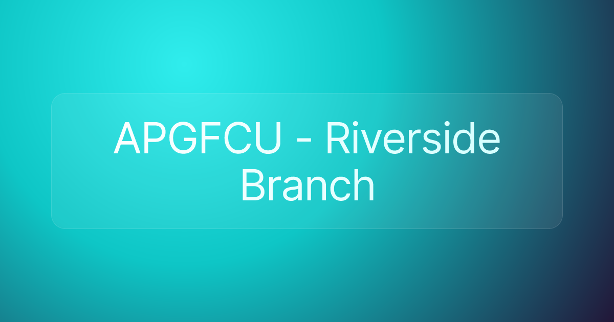 APGFCU - Riverside Branch