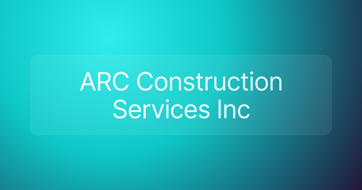 ARC Construction Services Inc