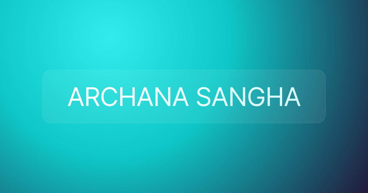 ARCHANA SANGHA