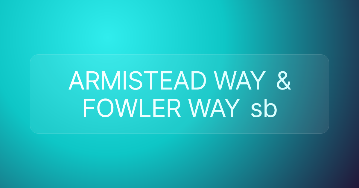 ARMISTEAD WAY & FOWLER WAY sb