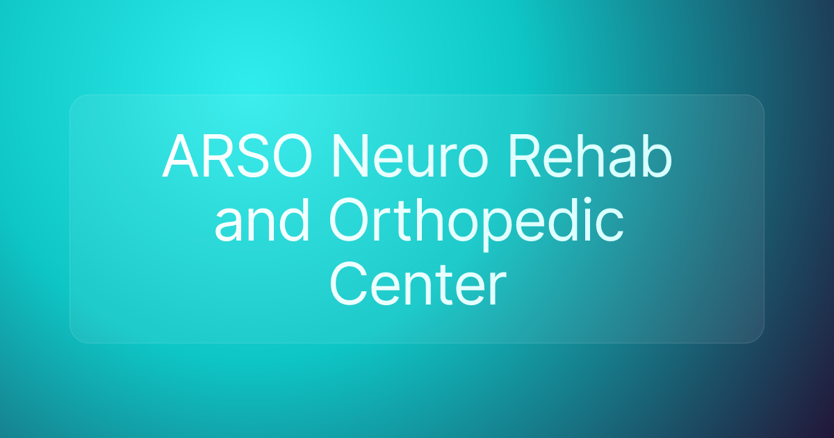 ARSO Neuro Rehab and Orthopedic Center