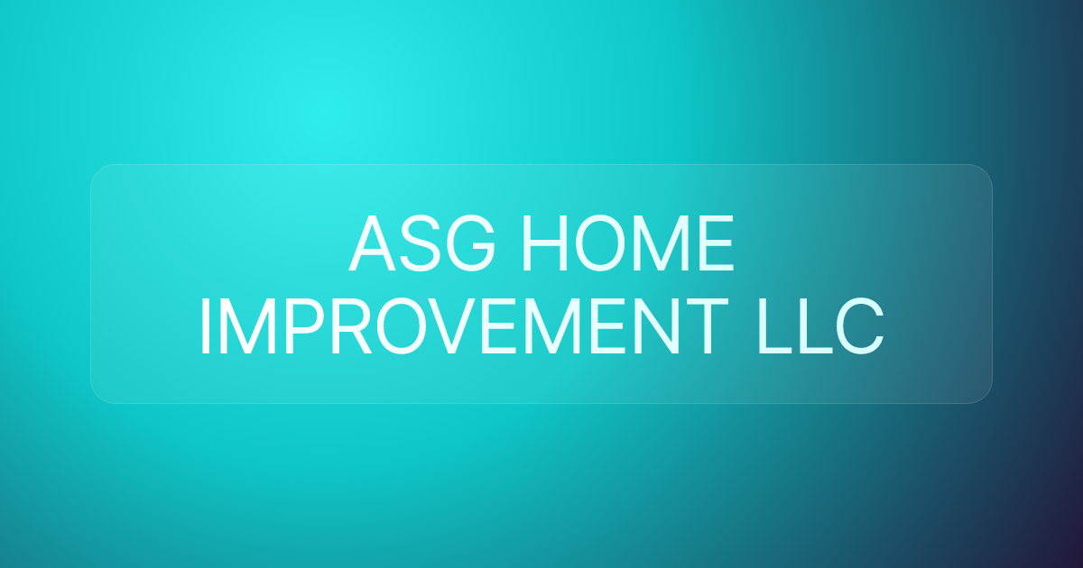 ASG HOME IMPROVEMENT LLC
