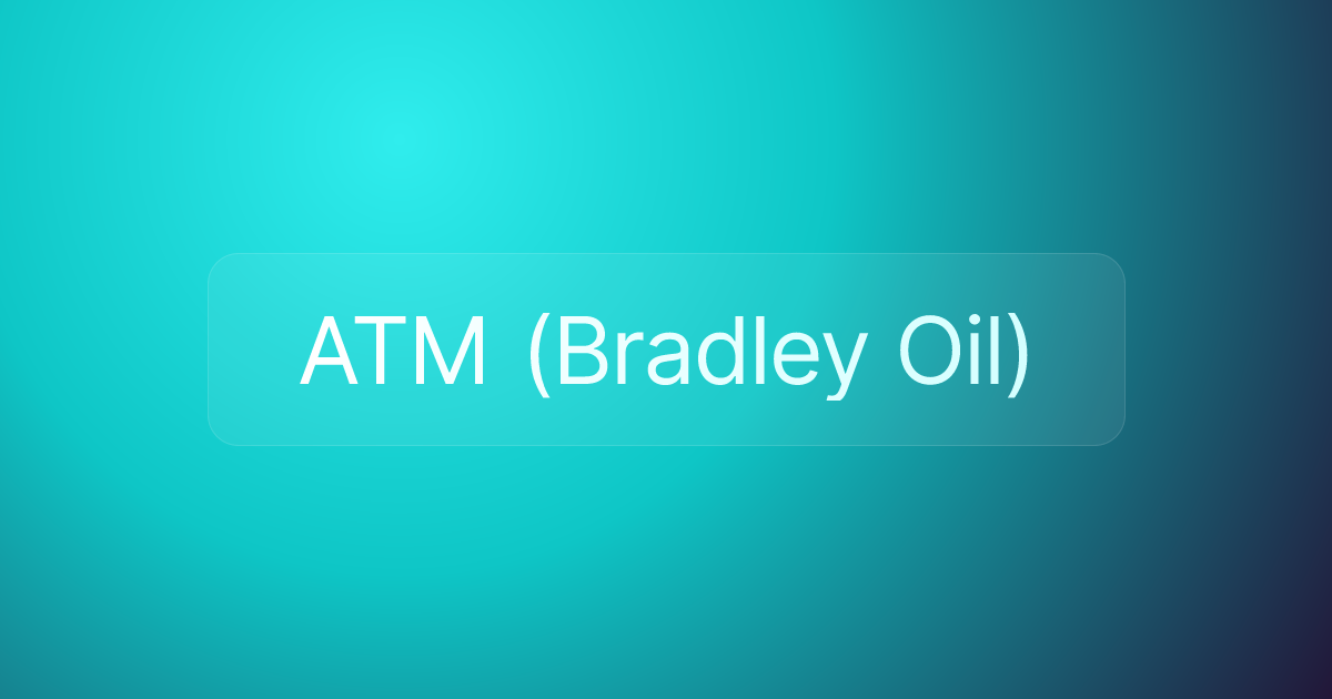 ATM (Bradley Oil)