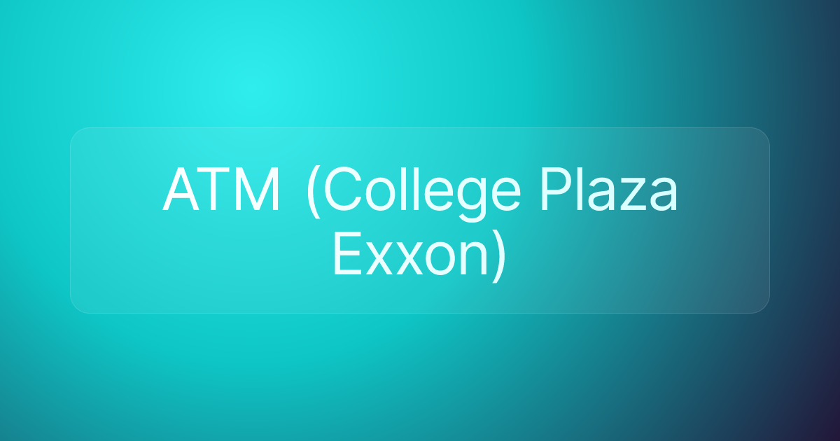 ATM (College Plaza Exxon)