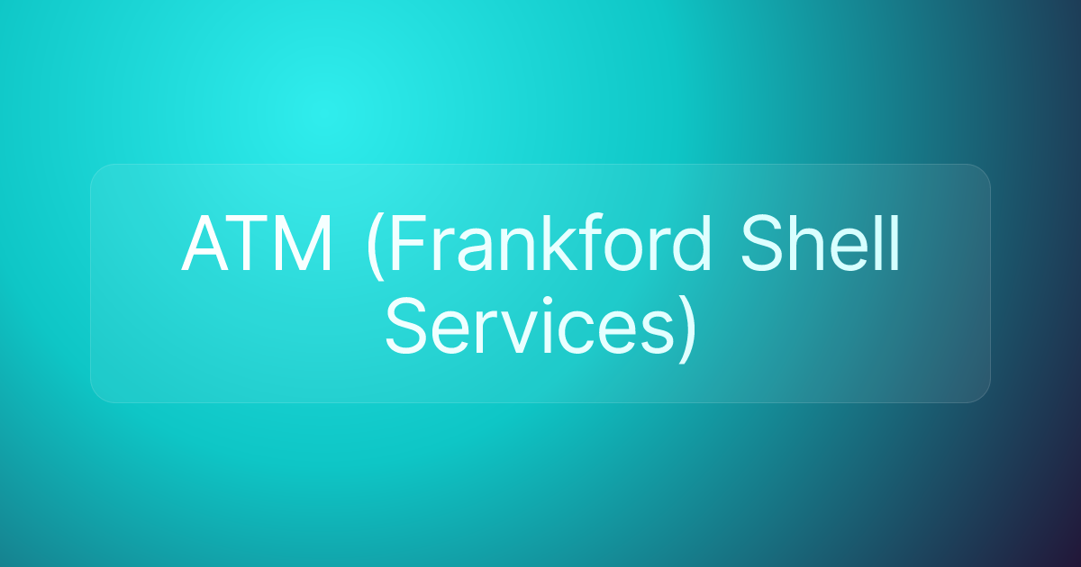 ATM (Frankford Shell Services)