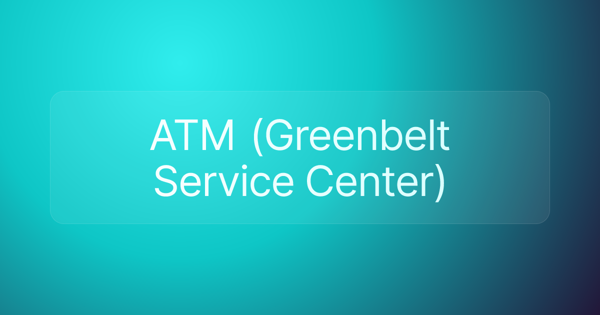 ATM (Greenbelt Service Center)