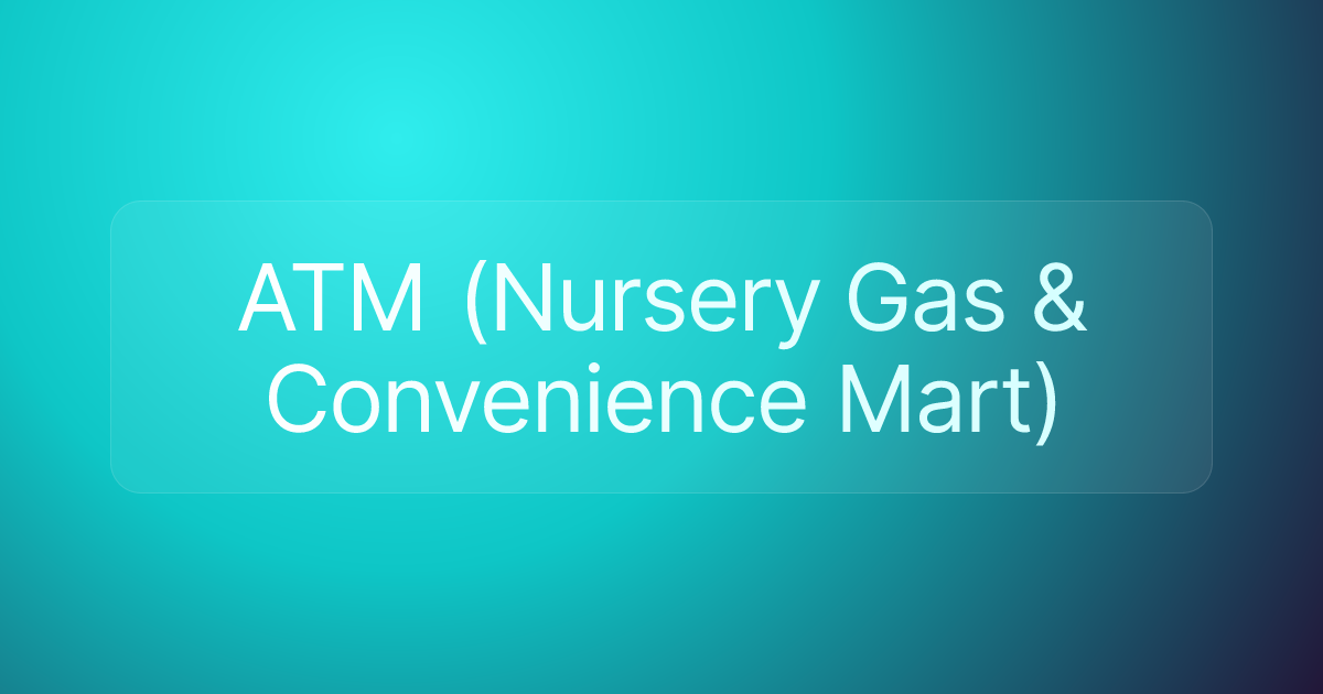 ATM (Nursery Gas & Convenience Mart)