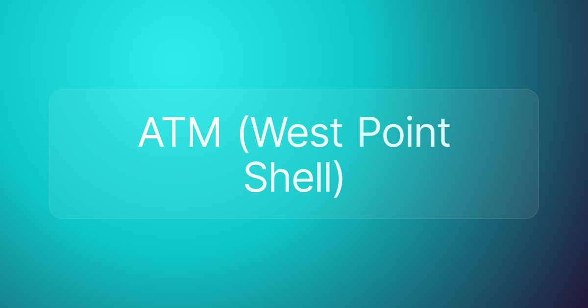 ATM (West Point Shell)