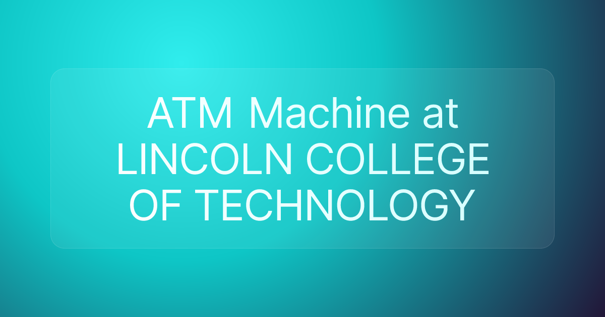 ATM Machine at LINCOLN COLLEGE OF TECHNOLOGY