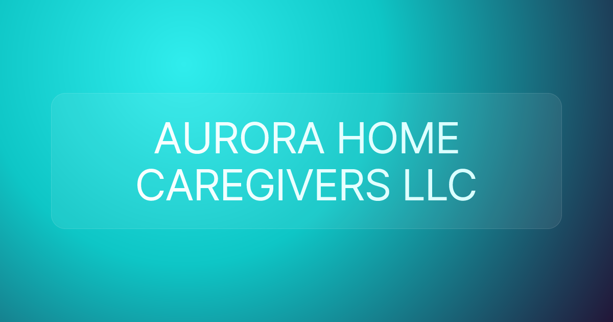 AURORA HOME CAREGIVERS LLC