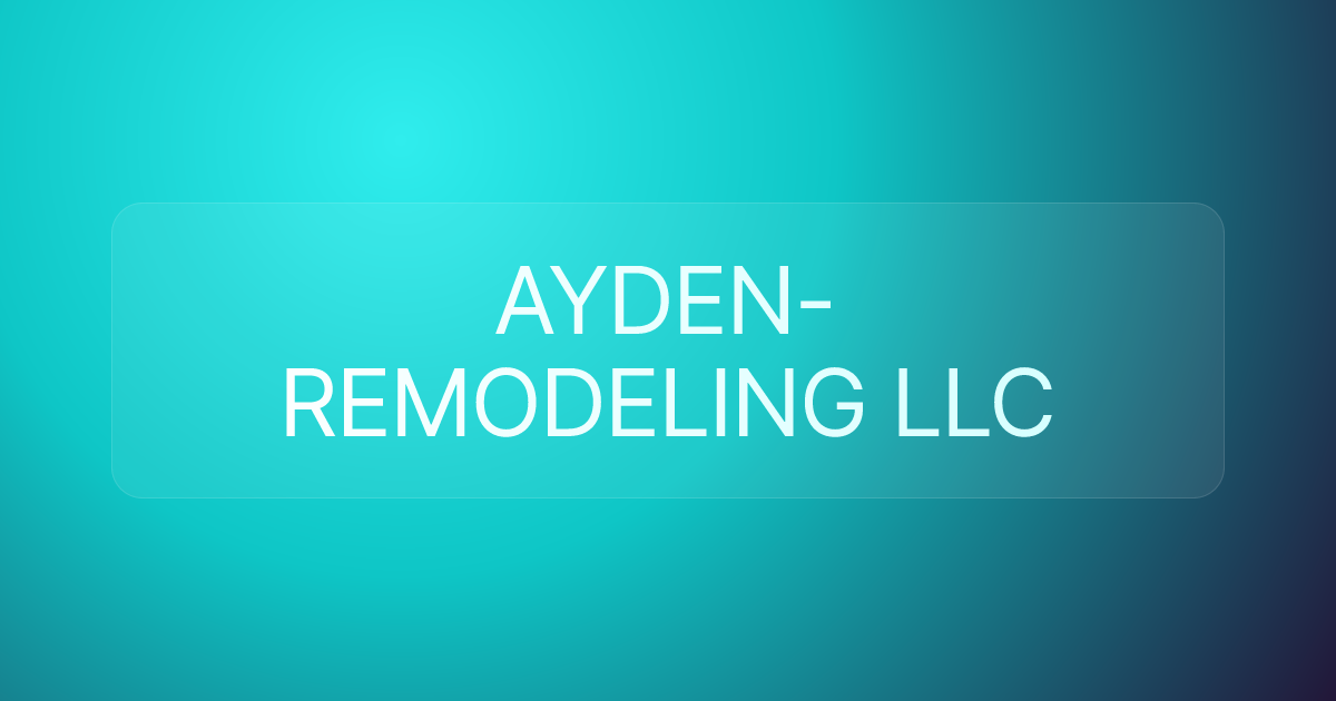 AYDEN-REMODELING LLC