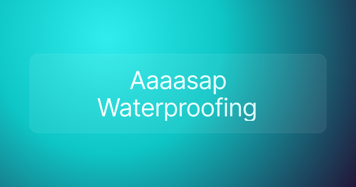 Aaaasap Waterproofing