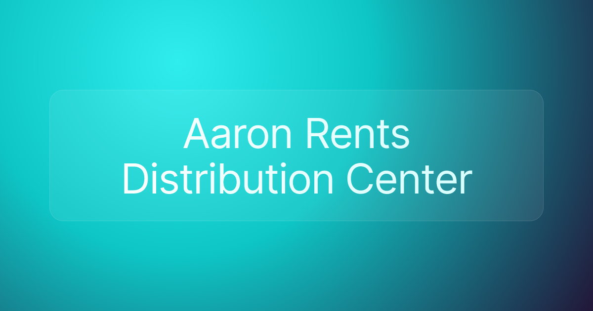 Aaron Rents Distribution Center