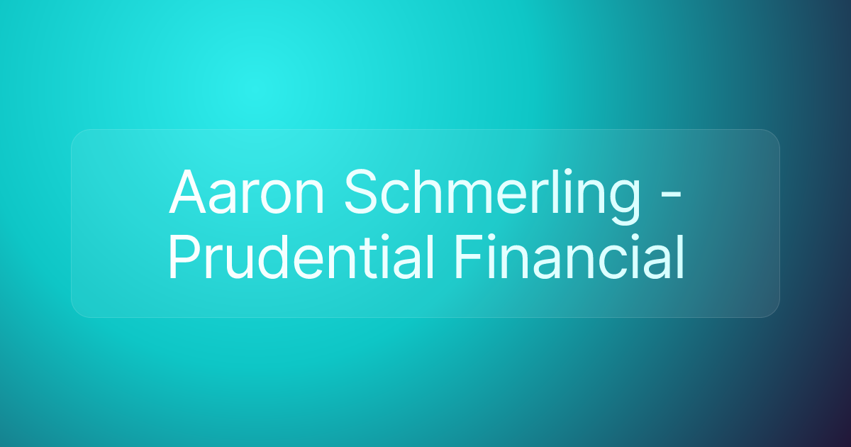 Aaron Schmerling - Prudential Financial