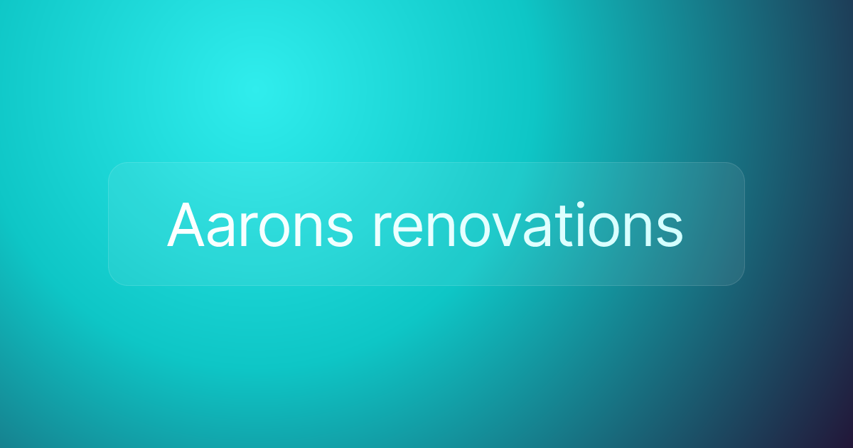 Aarons renovations