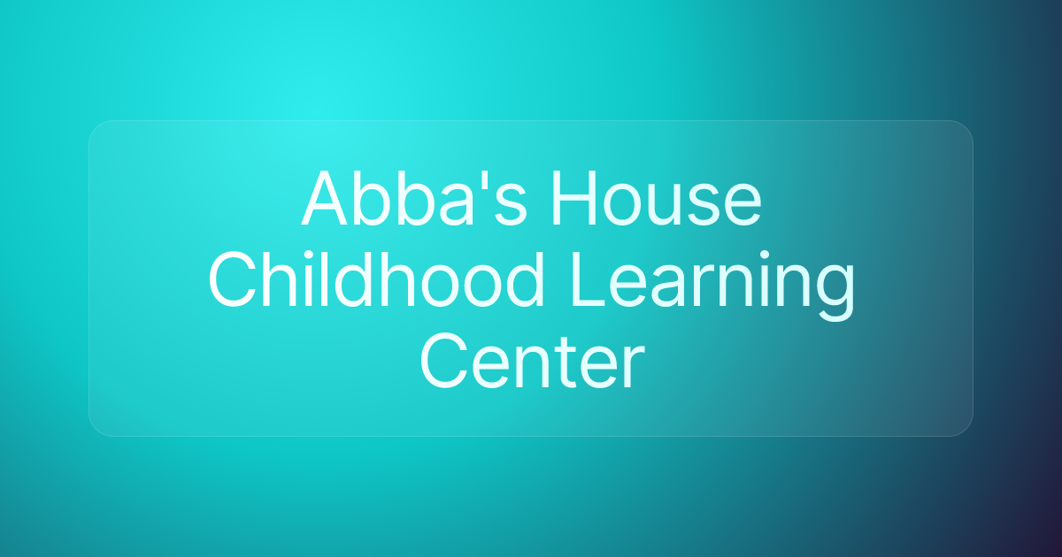 Abba's House Childhood Learning Center
