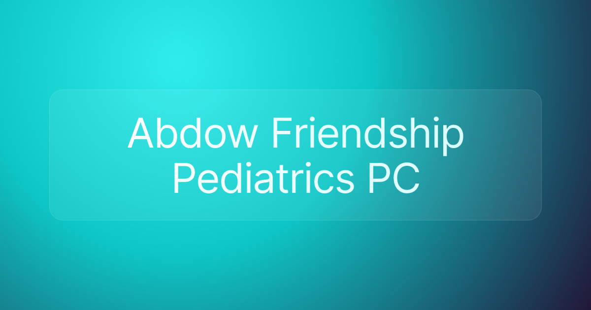Abdow Friendship Pediatrics PC