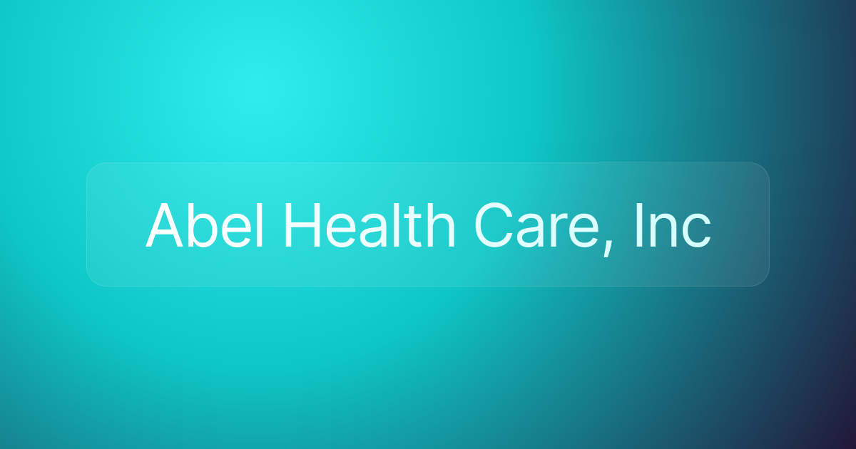 Abel Health Care, Inc
