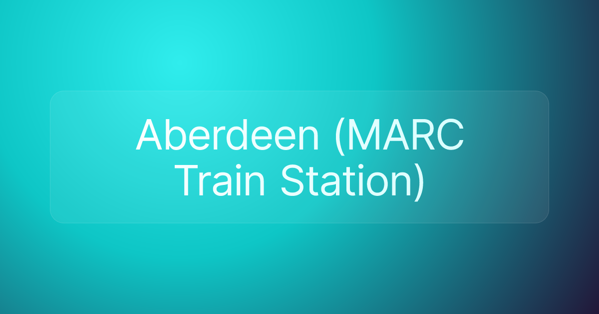 Aberdeen (MARC Train Station)