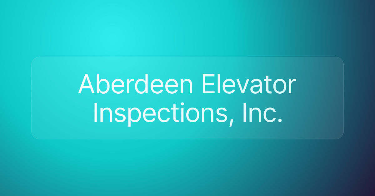 Aberdeen Elevator Inspections, Inc.