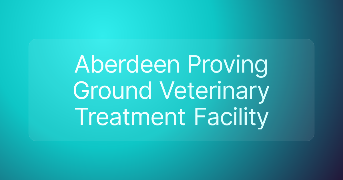 Aberdeen Proving Ground Veterinary Treatment Facility