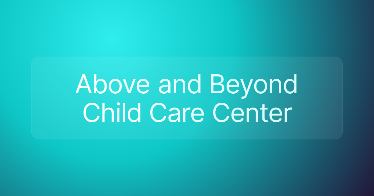 Above and Beyond Child Care Center