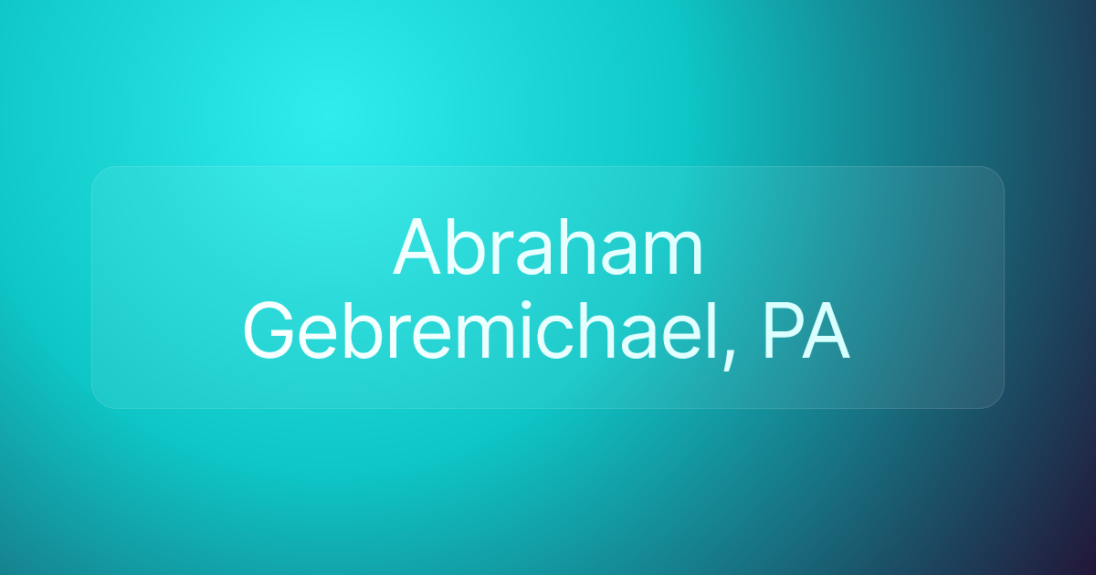 Abraham Gebremichael, PA