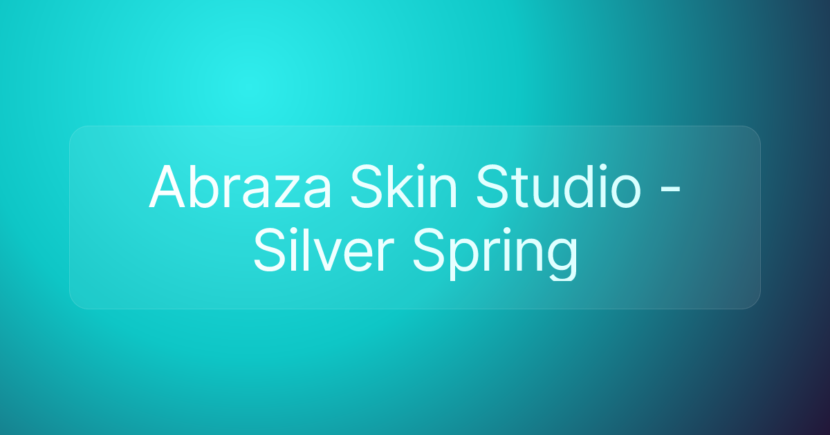 Abraza Skin Studio - Silver Spring