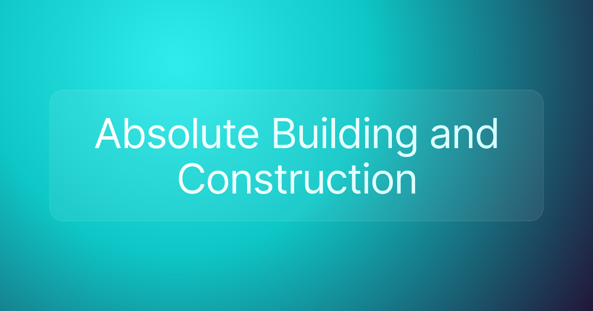 Absolute Building and Construction