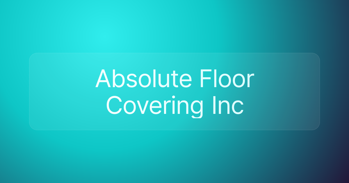 Absolute Floor Covering Inc