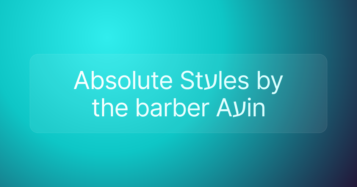 Absolute Stעles by the barber Aעin