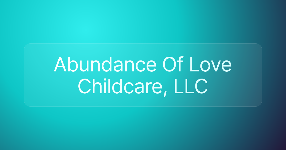 Abundance Of Love Childcare, LLC