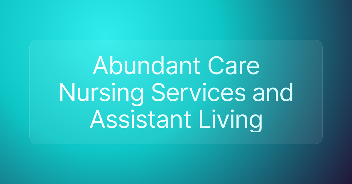Abundant Care Nursing Services and Assistant Living