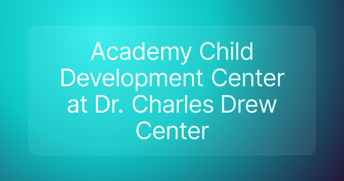Academy Child Development Center at Dr. Charles Drew Center