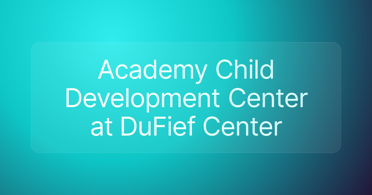 Academy Child Development Center at DuFief Center