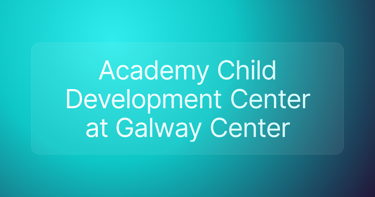 Academy Child Development Center at Galway Center