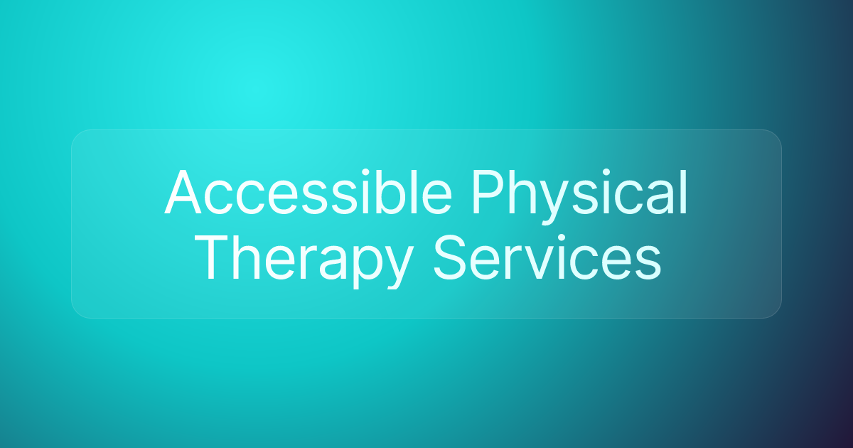 Accessible Physical Therapy Services