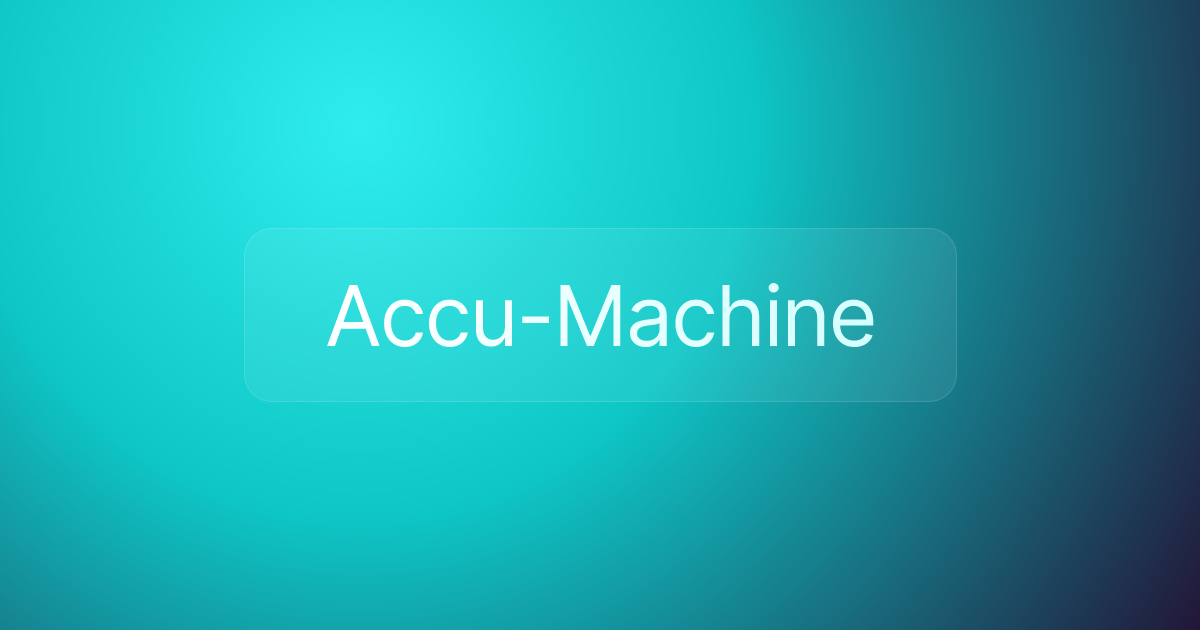 Accu-Machine
