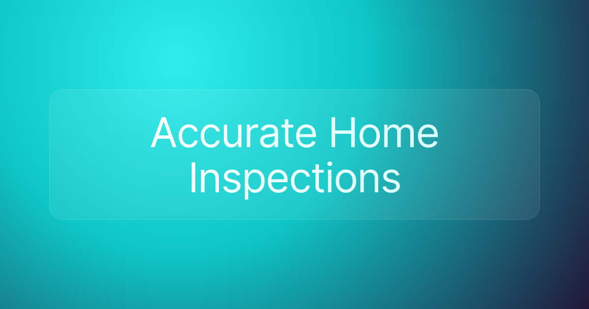 Accurate Home Inspections