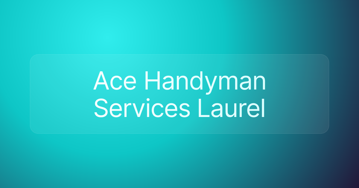 Ace Handyman Services Laurel