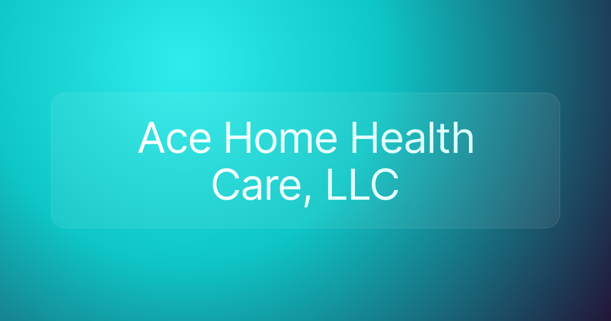 Ace Home Health Care, LLC