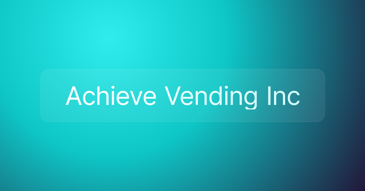 Achieve Vending Inc