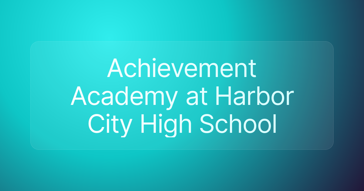 Achievement Academy at Harbor City High School